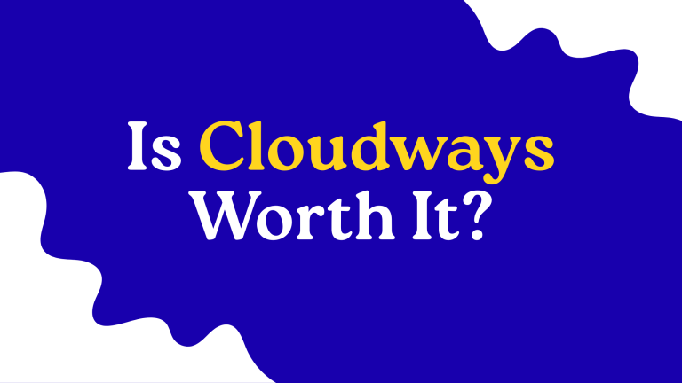 Is Cloudways Worth It